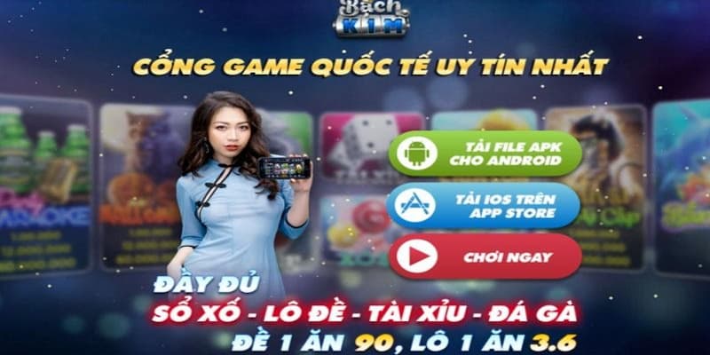 Bạch kim club - Cổng game siêu đỉnh trên thị trường giải trí 3 Cách tải game về máy tính và điện thoại