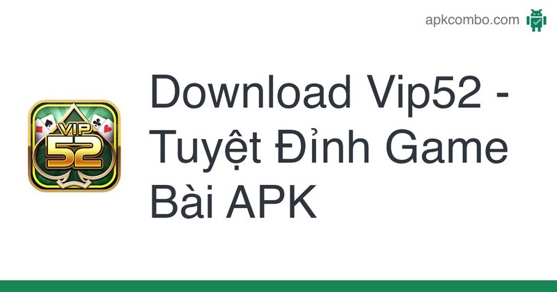 Vip52 - cổng game đẳng cấp thu hút thành viên đông đảo 1 Chọn vào đường link tải của cổng game về máy là hoàn thành xong