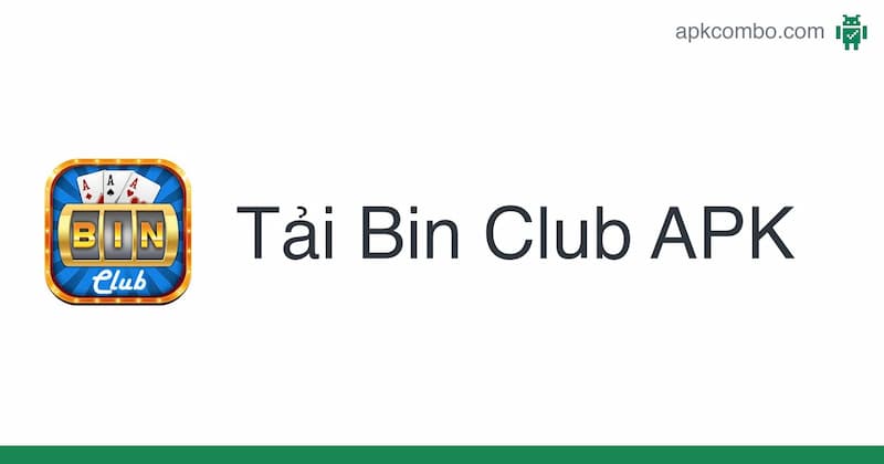 Bin club - Khám Phá Thiên Đường Game Giải Trí Siêu Đỉnh 4 Tải Bin Club về điện thoại