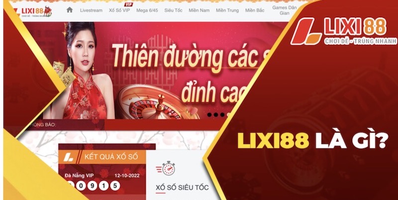 Review lixi88 online - cổng game đổi thưởng online số 1 1 Tổng quan về cổng game Lixi88 online là gì?