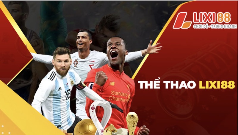 Review lixi88 online - cổng game đổi thưởng online số 1 5 Cá cược thể thao