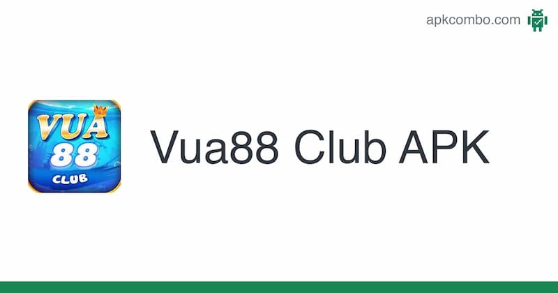Vua88 - Cổng game giải trí trực tuyến uy tín nhất tại Việt Nam 3 Tải Vua88 cho Android