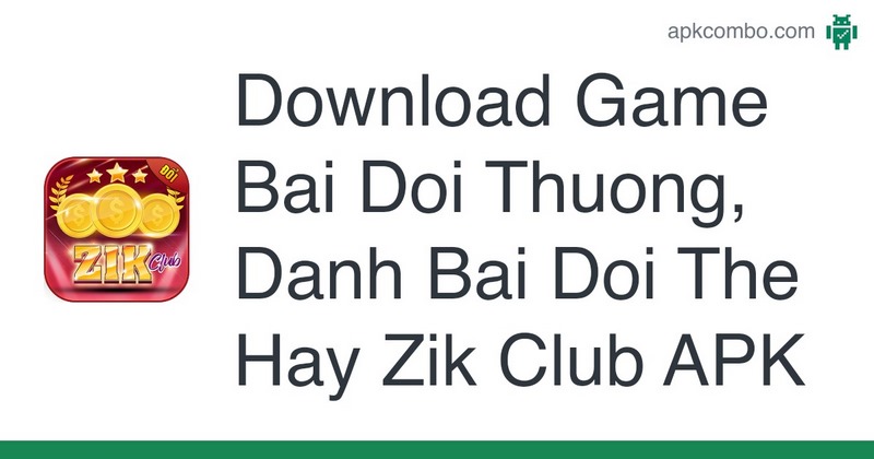 Zik Club - Tụ điểm đổi thưởng của các tín đồ xanh chín 1 Chi tiết các bước tải app Zik Club club trên PC