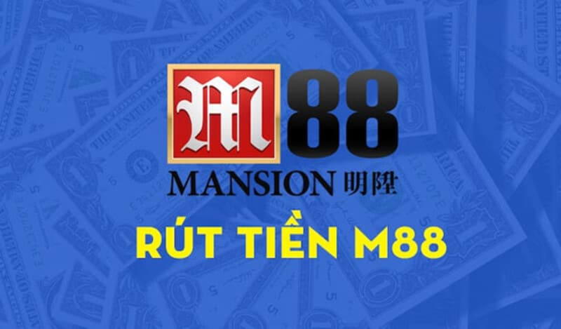 M88 - Cổng game bắn cá siêu hot, đổi thưởng cực lớn 11 Rút tiền chỉ từ 10 - 15 phút